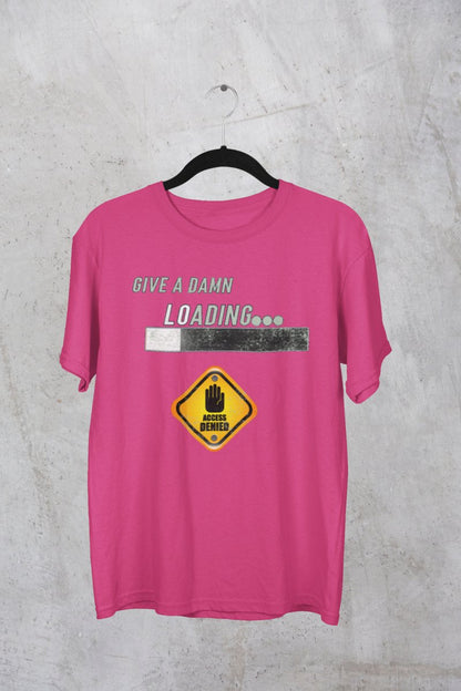 Give A Damn Loading - Adult Unisex Heavy Weight T-Shirt - Kanez Kreations